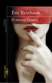 El sistema victoria, Éric Reinhardt - ALFAGUARA