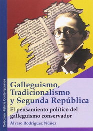 GALLEGUISMO, TRADICIONALISMO Y SEGUNDA REPÚBLICA, Álvaro Rodríguez Núñez - GLYPHOS EDITORIAL