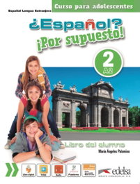 EDELSA EDISEIS, ¿ESPAÑOL? ¡POR SUPUESTO! 2 (A2) - LIBRO ALUMNO