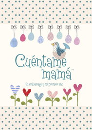CUENTAME MAMA: TU EMBARAZO Y MI PRIMER AÑO, AAVV - CUENTAME TU VIDA