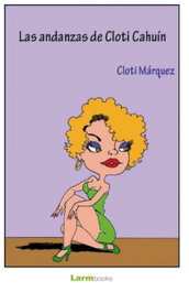 LARMBOOKS, Las andanzas de Cloti Cahuín - Clotilde Márquez