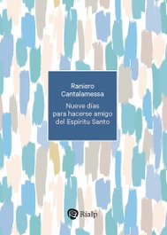 Nueve días para hacerse amigo del Espíritu Santo, Raniero Cantalamessa - RIALP