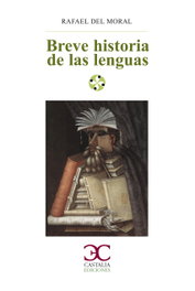 Breve historia de las lenguas, Rafael Del Moral - CASTALIA EDITORIAL