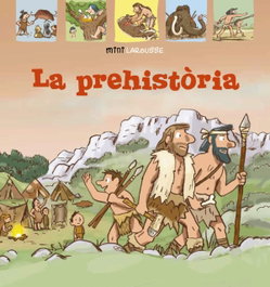 La Prehistòria, Larousse Editorial - LAROUSSE