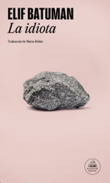 La idiota, Elif Batuman - RANDOM HOUSE