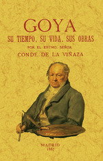 MAXTOR, Goya, su tiempo, su vida, sus obras, Cipriano Muñoz y Manzano - MAXTOR