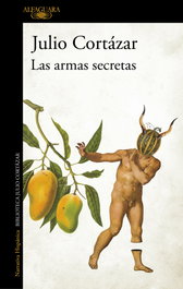 Las armas secretas, Julio Cortázar - ALFAGUARA