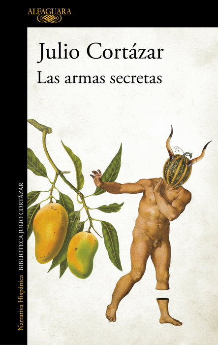 Las armas secretas, Julio Cortázar - ALFAGUARA