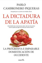 La dictadura de la apatía, Pablo Cambronero Piqueras - SEKOTIA