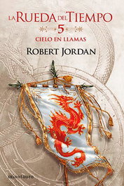 LA RUEDA DEL TIEMPO 05. CIELO EN LLAMAS, ROBERT JORDAN - Logista Compañia De Distribucion Integral, Sa