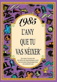 1985 L'any que tu vas néixer, Rosa Collado Bascompte - ACV EDICIONS (CATALAN)
