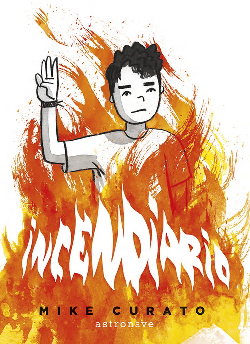 Incendiario, Mike Curato - ASTRONAVE