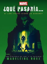¿Qué pasaría si Loki fuera digno de Asgard?, Madeleine Roux - DISNEY LIBROS