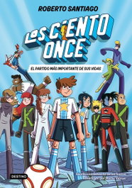 DESTINO INFANTIL, Los Ciento Once 1. El partido más importante de sus vidas, Roberto Santiago - DESTINO INFANTIL