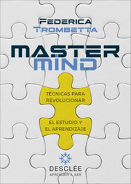 MASTERMIND: TECNICAS PARA REVOLUCIONAR ESTUDIO Y APRENDIZAJE, Federica Trombetta - DESCLEE DE BROUWER