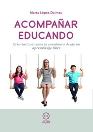 Acompañar educando, Marta López Dalmau - ALJIBE