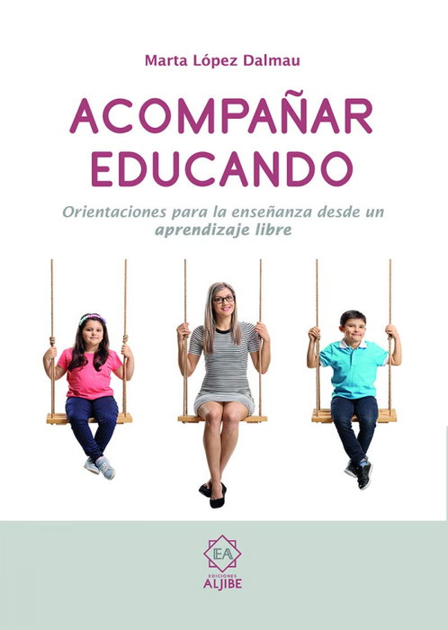 Acompañar educando, Marta López Dalmau - ALJIBE