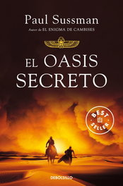 El oasis secreto, Paul Sussman - DEBOLSILLO