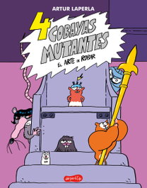 4 cobayas mutantes. El arte de robar. Libro 3, Artur Laperla - Harper Collins Iberica