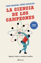 La ciencia de los campeones, José Manuel López Nicolás - PLANETA