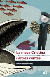 La meva Cristina i altres contes, Mercè Rodoreda - Edicions 62