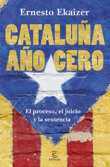 ESPASA CALPE, CATALUÑA AÑO CERO: EL PROCESO, EL JUICIO Y LA SENTENCIA