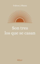 Son tres los que se casan, Fulton J. Sheen - PALABRA