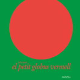 El petit globus vermell, Iela Mari - KALANDRAKA
