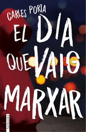 El dia que vaig marxar, Carles Porta - FANBOOKS