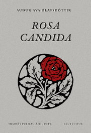 Rosa candida, Auður Ava Ólafsdóttir - CLUB EDITOR