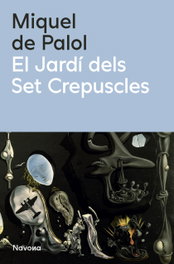 El jardí dels set crepúscles, Miquel de Palol - NAVONA