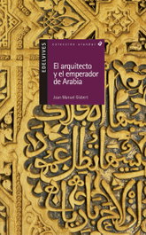 EDELVIVES, El arquitecto y el emperador de Arabia - Joan Manuel Gisbert Ponsole