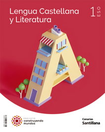 SANTILLANA, LENGUA Y LITERATURA 1ºESO. CONSTRUYENDO MUNDOS. CANARIAS 2022