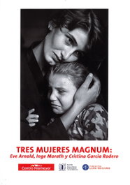 TRES MUJERES MAGNUM: Eve Arnold, Inge Morath y Cristina García Rodero, AA.VV. - FUNDACION LUIS SEOANE