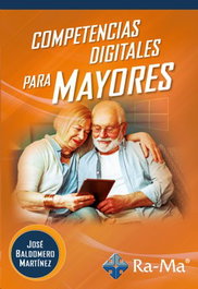 Competencias digitales para mayores, Baldomero Martínez, José - RA-MA