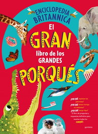 MONTENA, El gran libro de los grandes PORQUÉS - Encyclopédie Britannica