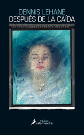 Después de la caída, Dennis Lehane - Salamandra