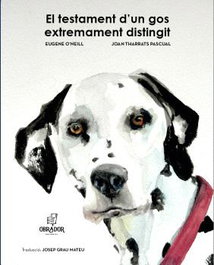 El testament d'un gos extremament distingit, Eugene O'Neil - OBRADOR