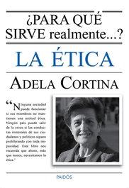 ¿Para qué sirve realmente la ética?, Adela Cortina - PAIDOS