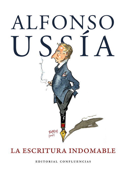 Escritura indomable: homenaje a Alfonso Ussia, Alfonso Ussia Muñoz-seca - CONFLUENCIAS