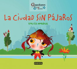PARANINFO EVEREST, LA CIUDAD SIN PÁJAROS (Guardianes de la tierra) - Violeta Monreal Díaz