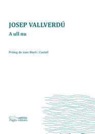 A ULL NU, Josep Vallverdú - PAGES EDITORS