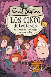 Los cinco detectives 9: Misterio del príncipe desaparecido, Enid Blyton - RBA MOLINO