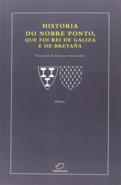 Historia nobre ponto, que foi rei de galiza e bretaña, Hernique Harguindey - RINOCERONTE EDITORA S.L.