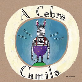 A cebra Camila, Óscar Villán - KALANDRAKA