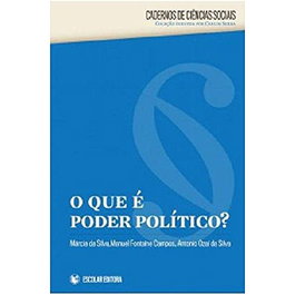 ESCOLAR EDITORA, O Que é Poder Político, O? - Manuel Fontaine Campos