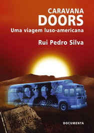 CARAVANA DOORS - UMA VIAGEM LUSO-AMERICANA, Rui Pedro Silva - DOCUMENTA