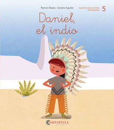 SALVATELLA Daniel, el indio - Ramón Bassa; Sandra Aguilar
