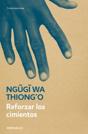 DEBOLSILLO, REFORZAR LOS CIMIENTOS, Ngugi wa Thiong'o