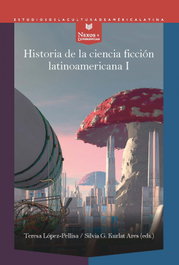 Historia de la ciencia ficción latinoamericana I, Teresa Lopez/G. Kurlat, Silvia - IBEROAMERICANA - VERVUERT